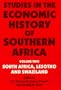 Studies in the Economic History of Southern Africa: Volume Two : South Africa, Lesotho and Swaziland