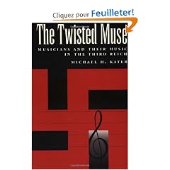 The Twisted Muse: Musicians and Their Music in the Third Reich