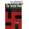 The Twisted Muse: Musicians and Their Music in the Third Reich