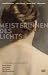 Meisterinnen des Lichts. Vier Erz&auml;hlungen zu den Impressionistinnen Berthe Morisot, Mary Cassatt, Eva Gonzal&egrave;s, Marie Bracquemond