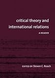 Critical Theory and International Relations: A Reader