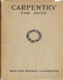 Carpentry for Boys [Illustrations] In a Simple Language,