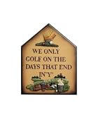 Golf Gifts & Gallery Clubhouse Collection Days that end in Y Plaque