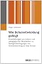 Wie Schulentwicklung gelingt: Einsch�tzungen von Lehrern und p�dagogischen Mitarbeitern zu Gelingensbedingungen von Schulentwicklung an ihrer Schule