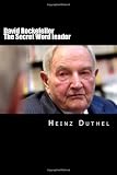 David Rockefeller - The Secret Worldleader: Council on Foreign Relations - Trilateral Commission - Bilderberger