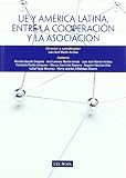 Unión Europea y América Latina, entre la cooperación y la asociación