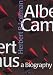 Albert Camus: A Biography
