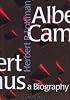 Albert Camus: A Biography