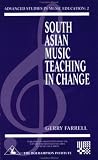 South Asian Music Teaching in Change (Advanced Studies in Music Education)