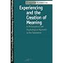 Experiencing and the Creation of Meaning (Studies in Phenomenology and Existential Philosophy)