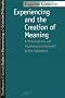 Experiencing and the Creation of Meaning (Studies in Phenomenology and Existential Philosophy)
