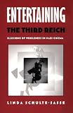 Entertaining the Third Reich: Illusions of Wholeness in Nazi Cinema (Post-Contemporary Interventions)