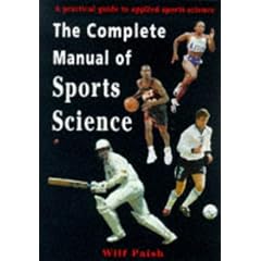 Complete Manual of Sports Science: A Practical Guide to Applied Sports Science (Nutrition and Fitness)