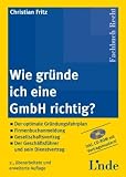 Wie gr�nde ich eine GmbH richtig? (f. �sterreich), m. CD-ROM