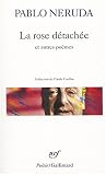 La Rose d�tach�e et autres po�mes