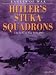 Hitler's Stuka Squadrons: The JU 87 at War 1936-1945