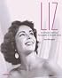 Liz an Intimate Collection:: Photographs of Elizabeth Taylor