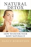 Natural Detox: How To Detox Your Body Naturally