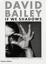 David Bailey: If We Shadows (Classic Paperback)