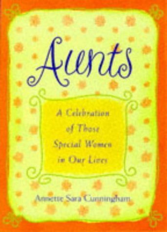 aunts a celebration of those special women in our lives