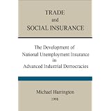Trade and Social Insurance: the Development of National Unemployment Insurance in Advanced Industrial Democracies'