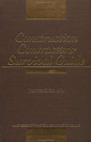 Construction Contractors' Survival Guide, by Thomas C. Schleifer Construction Contractors' Survival Guide, by Thomas C. Schleifer