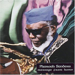 Pharoah Sanders - Message From Home - Zortam Music