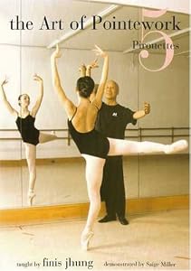 The Finis Jhung Ballet Technique: Art of Pointwork, Level 5
