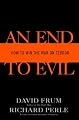 An End to Evil: How to Win the War on Terror
