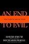 An End to Evil: How to Win the War on Terror An End to Evil: How to Win the War on Terror