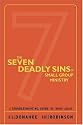 Seven Deadly Sins of Small Group Ministry, The