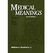 Medical Meanings: A Glossary of Word Origins, Second Edition