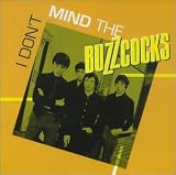 I Don`t Mind the Buzzcocks