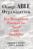 Change-ABLE Organization : Key Management Practices for Speed & Flexibility