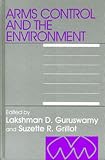 Arms and the Environment: Preventing the Perils of Arms Control
