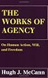 The Works of Agency: On Human Action, Will, and Freedom