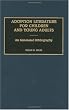 Adoption Literature for Children and Young Adults: An Annotated Bibliography (Bibliographies and Indexes in Sociology)