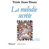 La m�lodie secr�te : Et l'Homme cr�a l'universpar Trinh Xuan Thuan
