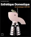 Esth�tique domestique : Les Arts m�na...