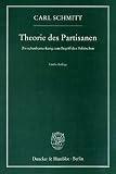 Theorie des Partisanen: Zwischenbemerkung zum Begriff des Politischen - Carl Schmitt