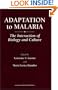 Adaptation to Malaria: The Interaction of Biology and Culture