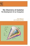 The Chemistry Of Evolution : The Development Of Our Ecosystem