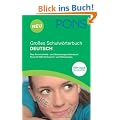 PONS Gro�es Schulw�rterbuch Deutsch: Das Rechtschreib- und Bedeutungsw�rterbuch. F�r Sch�ler, aller Schularten bis zum Abitur