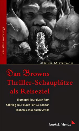 City Travel Guides Discounted  Bücher : Dan Browns Thrillerschauplätze als Reiseziel: Illuminati-Tour durch Rom / Sakrileg-Tour durch Paris & London / Diabolus-Tour durch Sevilla