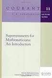 Supersymmetry for mathematicians : an introduction
