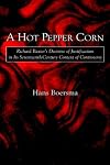 A Hot Pepper Corn: Richard Baxter's Doctrine of Justification in Its Seventeenth-Century Context of Controversy