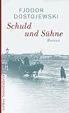 Schuld und S&uuml;hne - Roman in sechs Teilen mit einem Epilog - Fjodor M. Dostojewskij, Margit Br&auml;uer, Rolf Br&auml;uer, Fjodor Michailowitsch Dostojewski