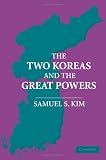 The Two Koreas And The Great Powers