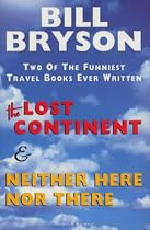 The Lost Continent: Travels in Small Town America and Neither Here nor There: Travels in Small Town America