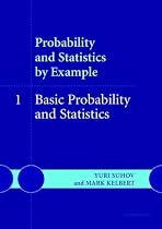 Probability and Statistics by Example: Volume 1, Basic Probability and Statistics: Basic Probability and Statistics v. 1